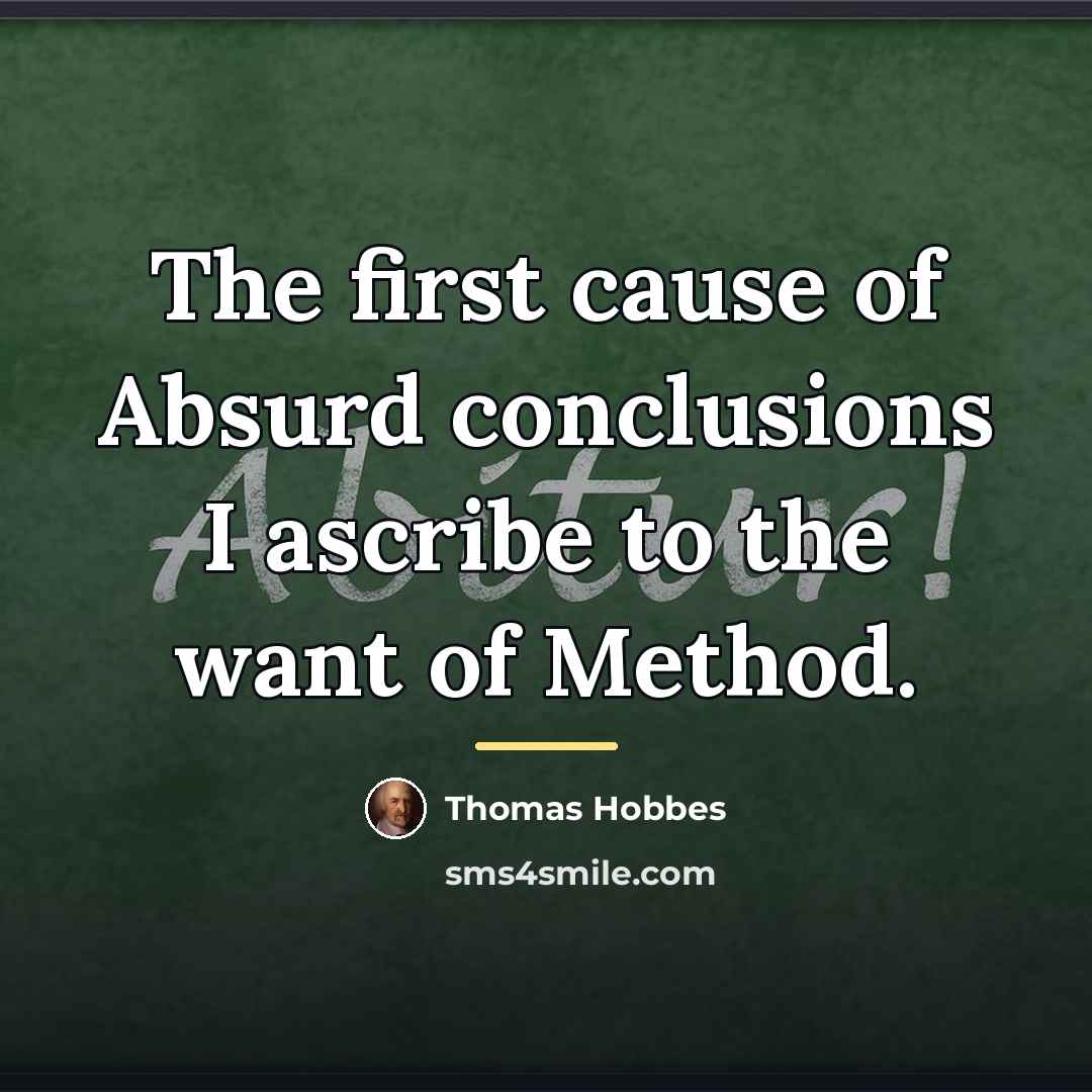 “The first cause of Absurd conclusions I ascribe to the…” quote by Thomas Hobbes