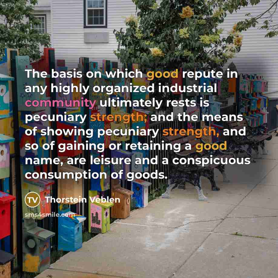 “The basis on which good repute in any highly organized…” quote by Thorstein Veblen