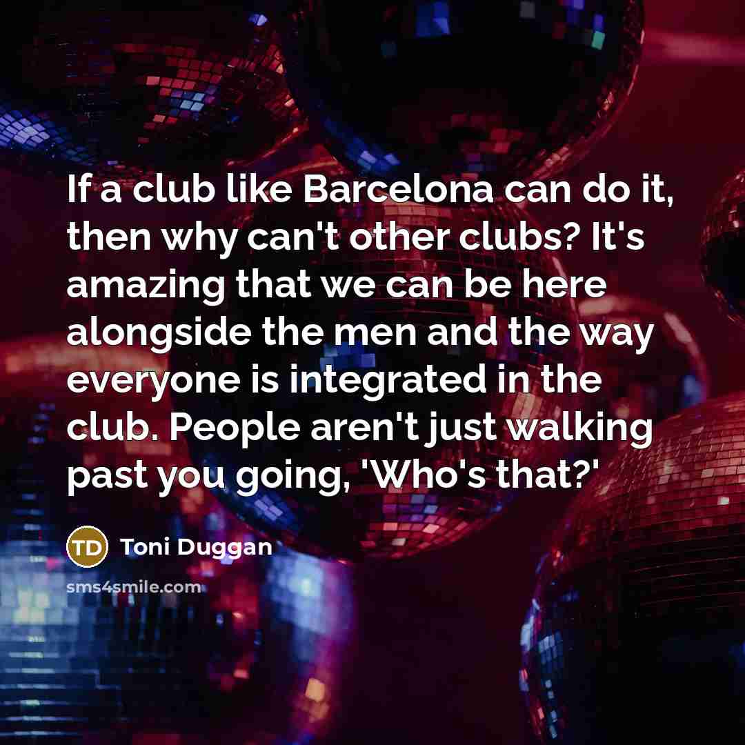 “If a club like Barcelona can do it, then why…” quote by Toni Duggan