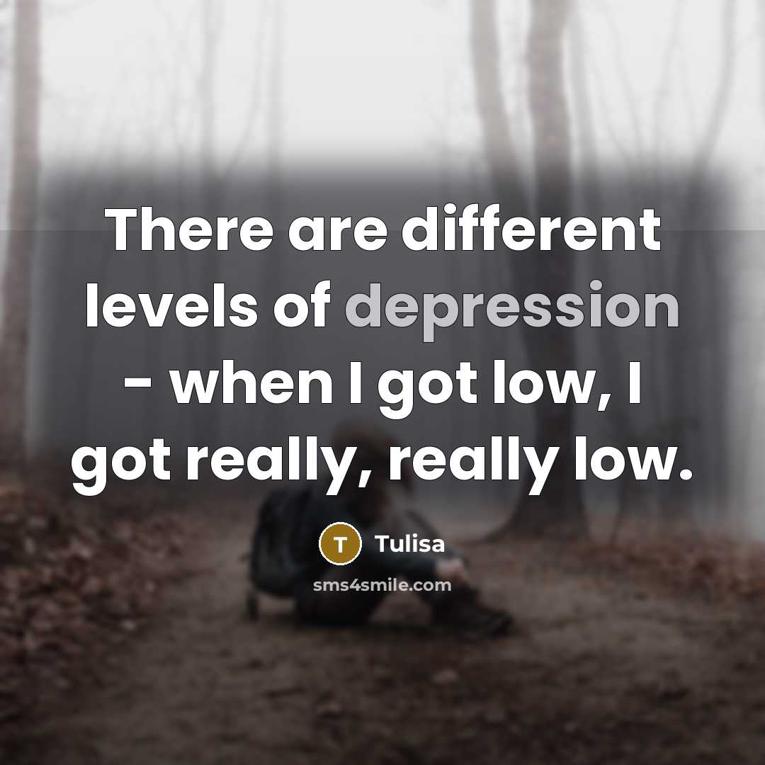 “There are different levels of depression - when I got…” quote by Tulisa