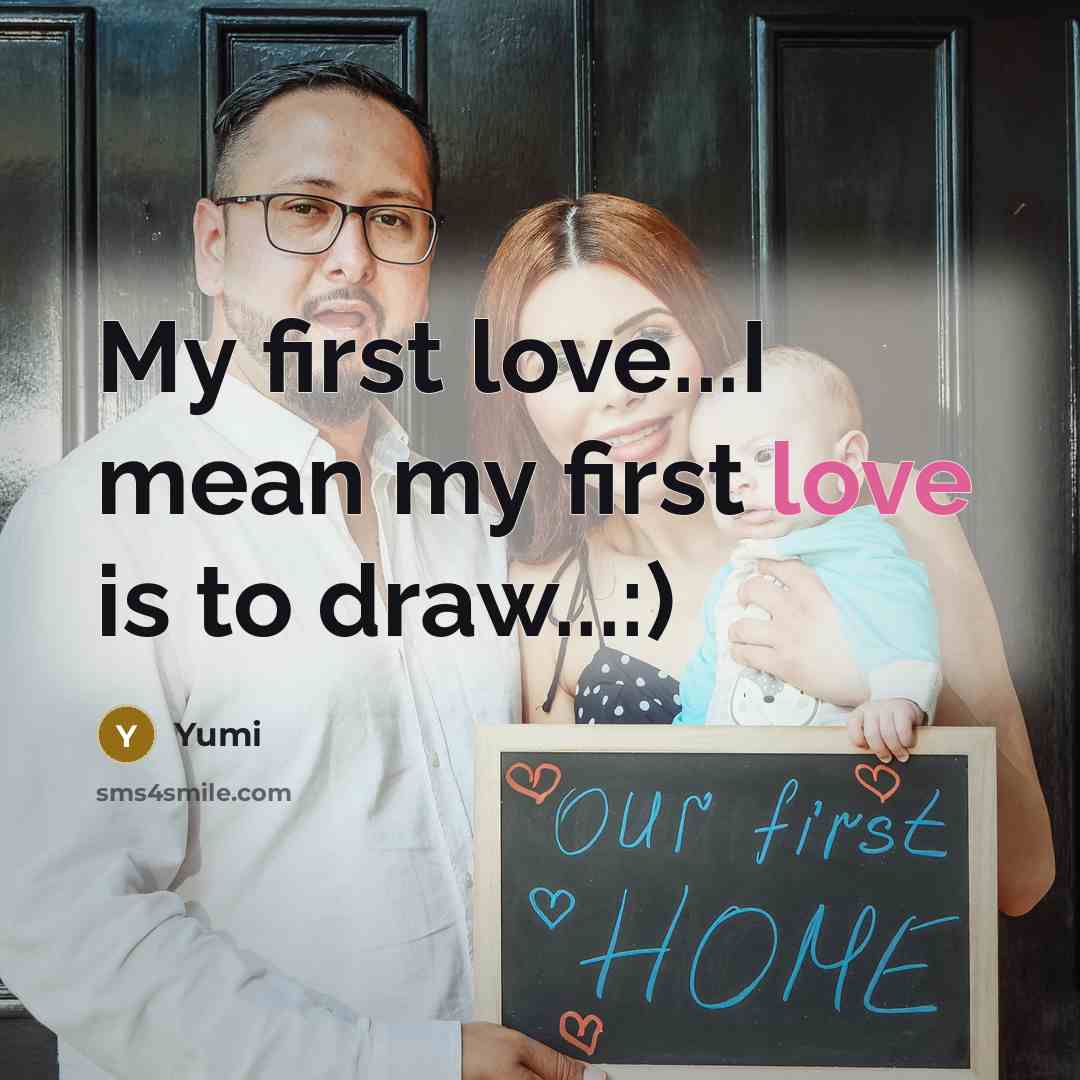 “My first love...I mean my first love is to draw...:)” quote by Yumi