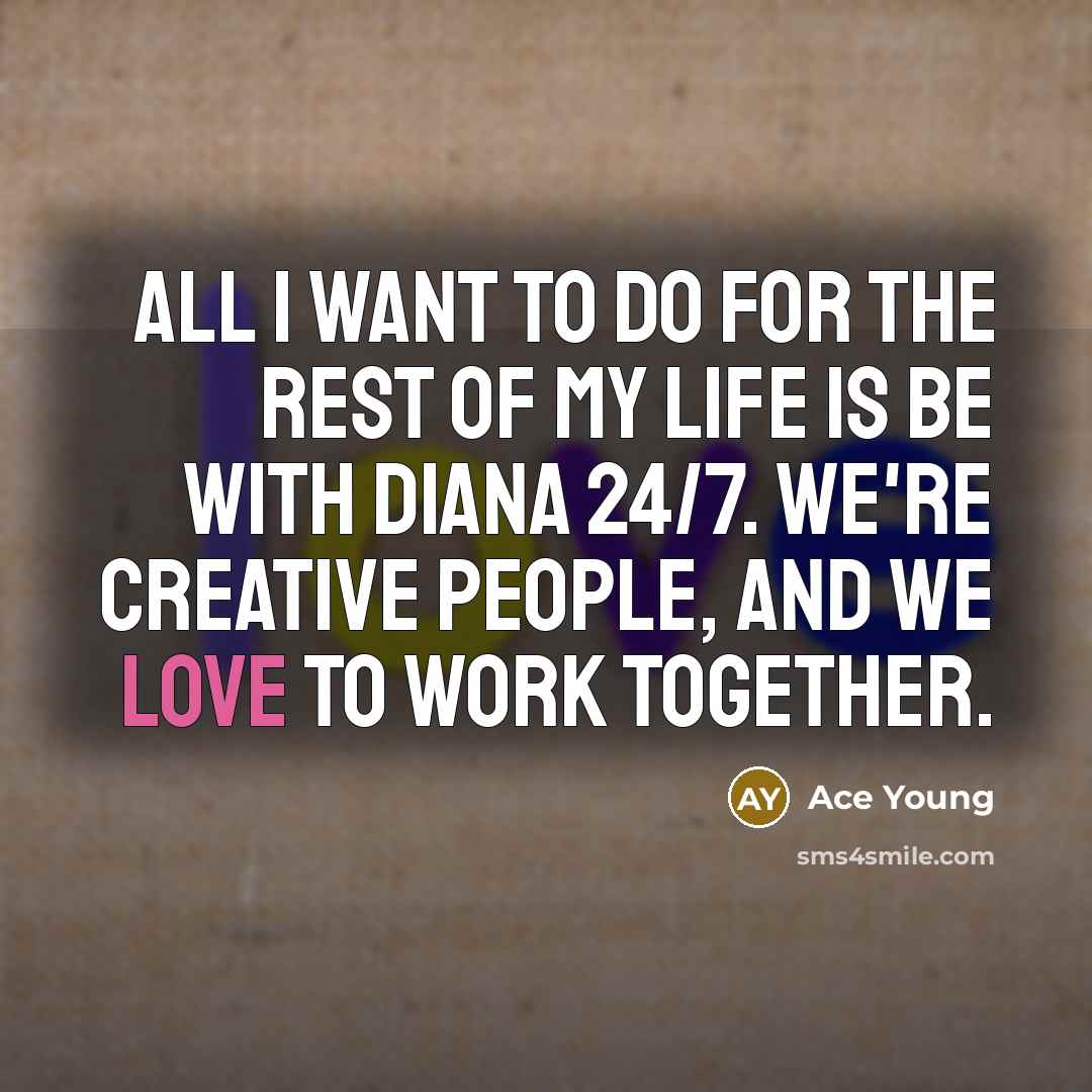 “All I want to do for the rest of my…” quote by Ace Young