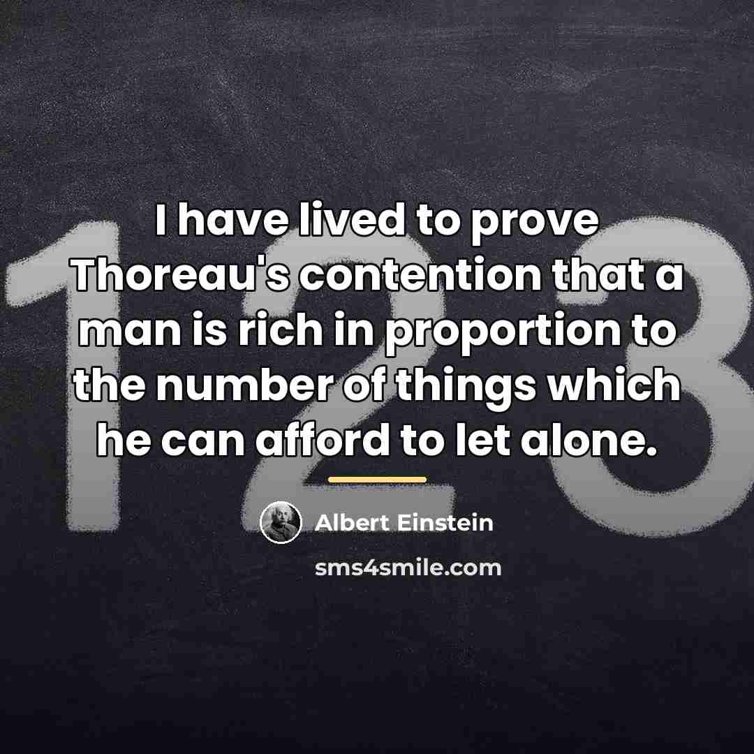 “I have lived to prove Thoreau's contention that a man…” quote by Albert Einstein
