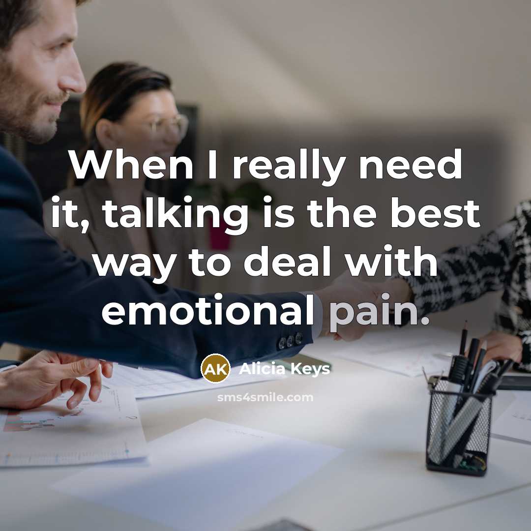 “When I really need it, talking is the best way…” quote by Alicia Keys