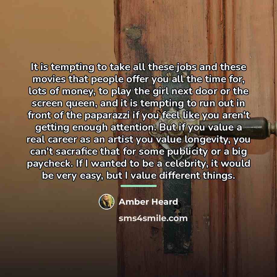 “It is tempting to take all these jobs and these…” quote by Amber Heard