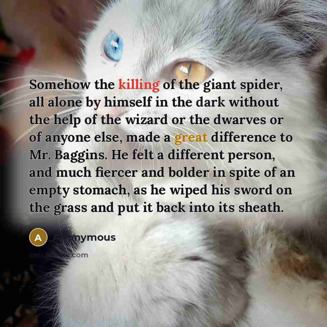 “Somehow the killing of the giant spider, all alone by…” quote by Anonymous