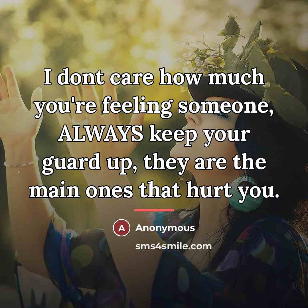 “I dont care how much you're feeling someone, ALWAYS keep…” quote by Anonymous