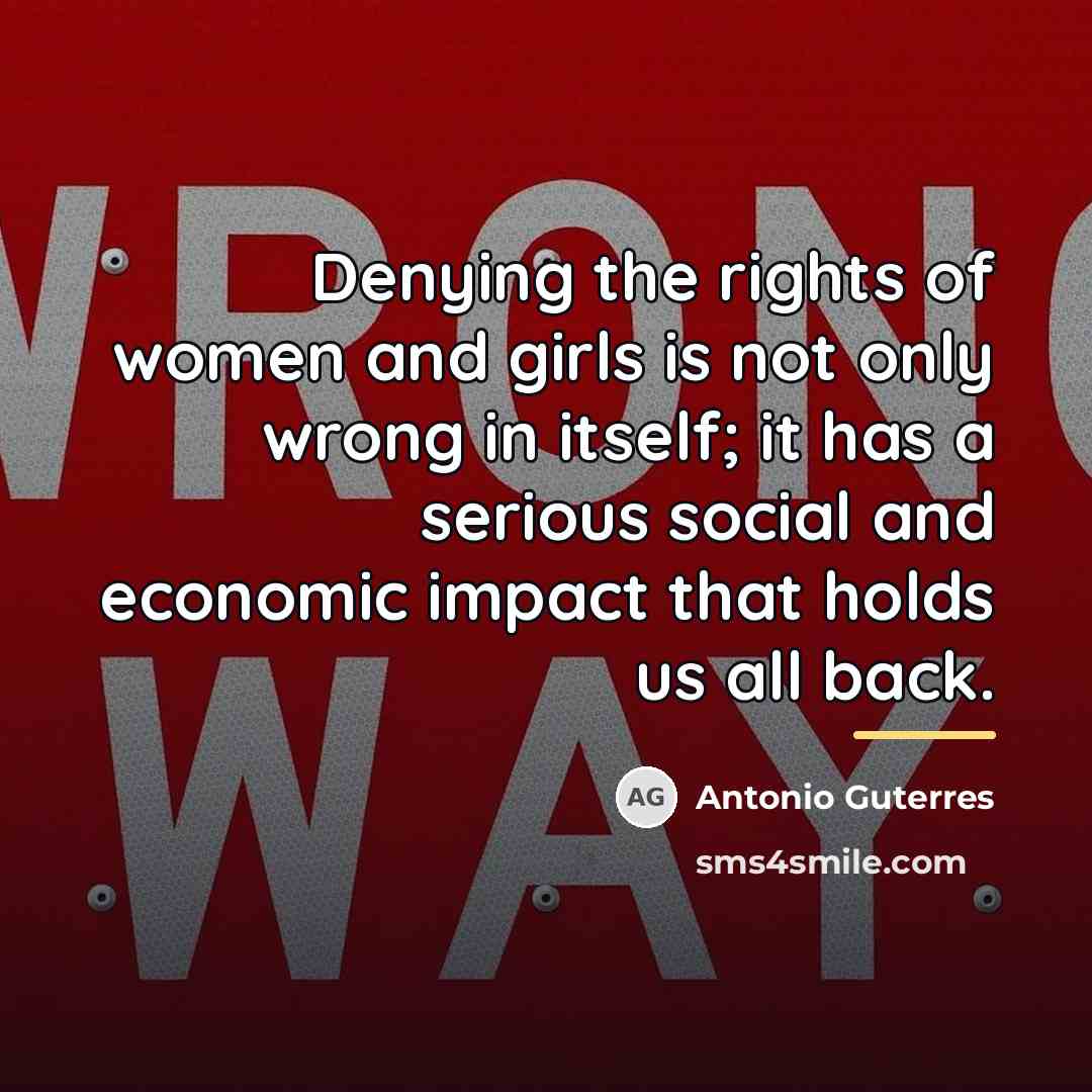 “Denying the rights of women and girls is not only…” quote by Antonio Guterres