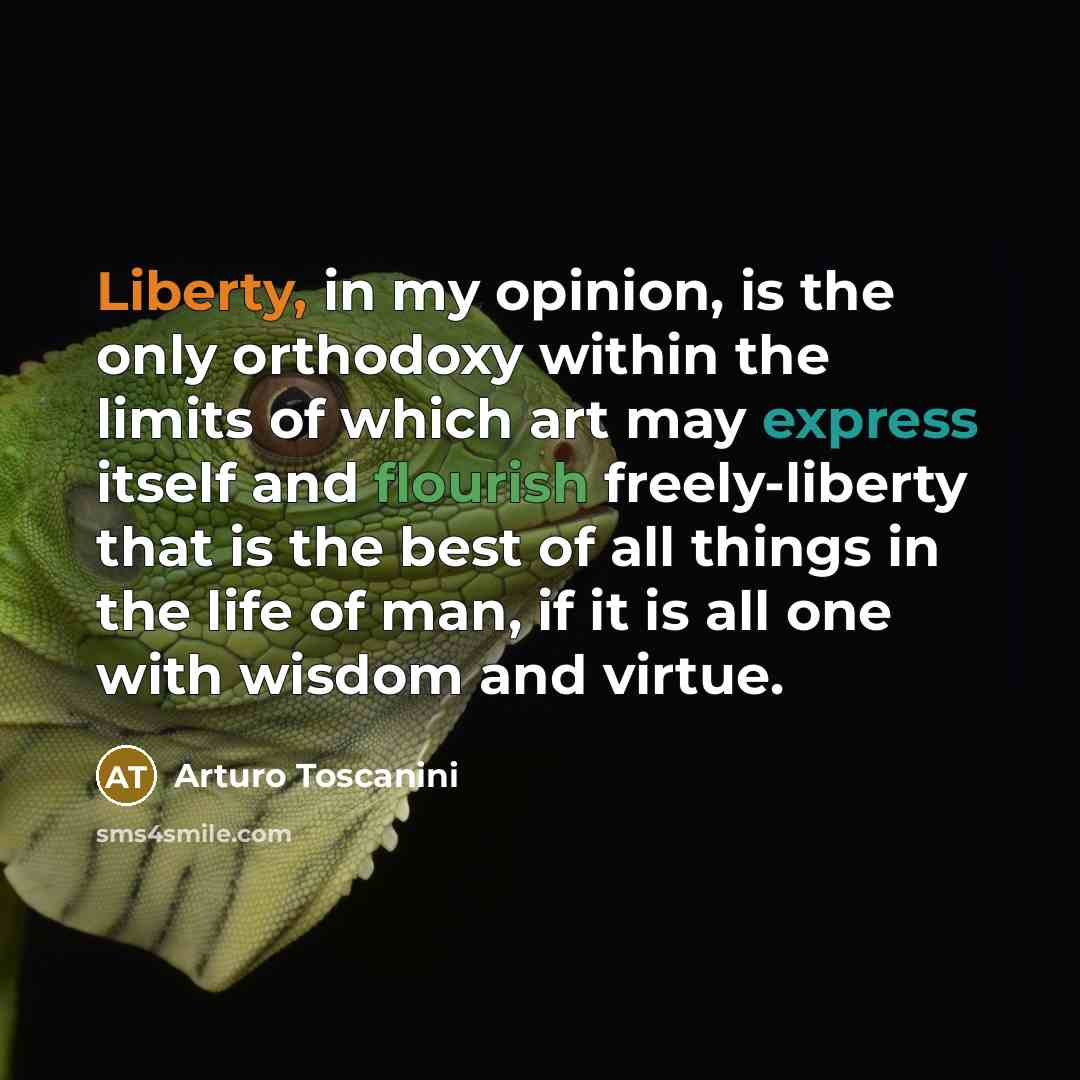 “Liberty, in my opinion, is the only orthodoxy within the…” quote by Arturo Toscanini