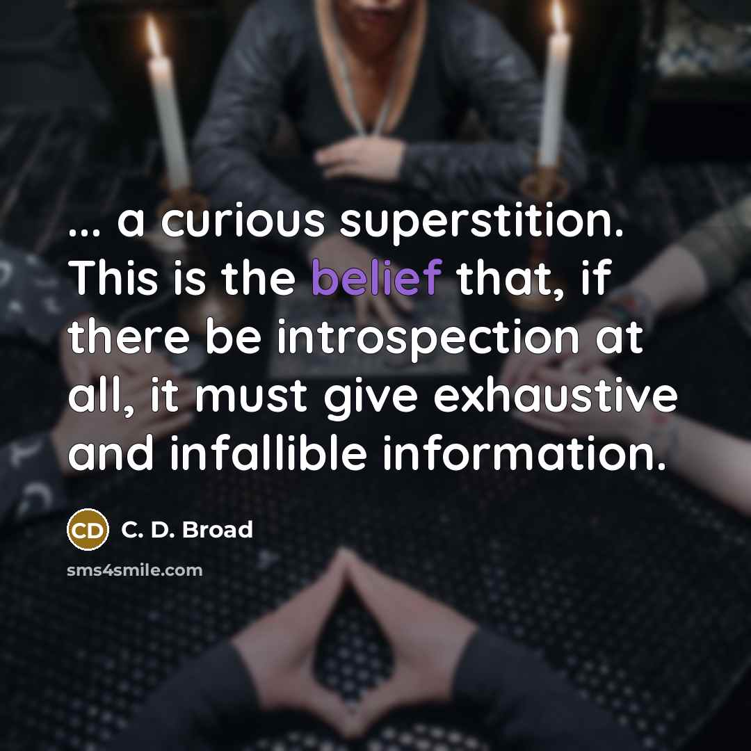 “... a curious superstition. This is the belief that, if…” quote by C. D. Broad