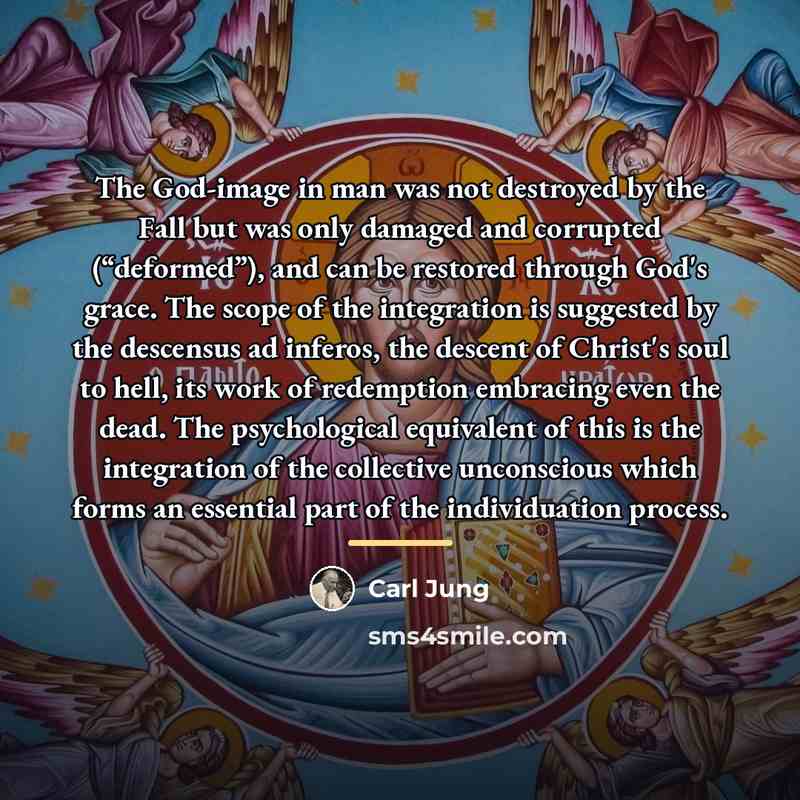 “The God-image in man was not destroyed by the Fall…” quote by Carl Jung