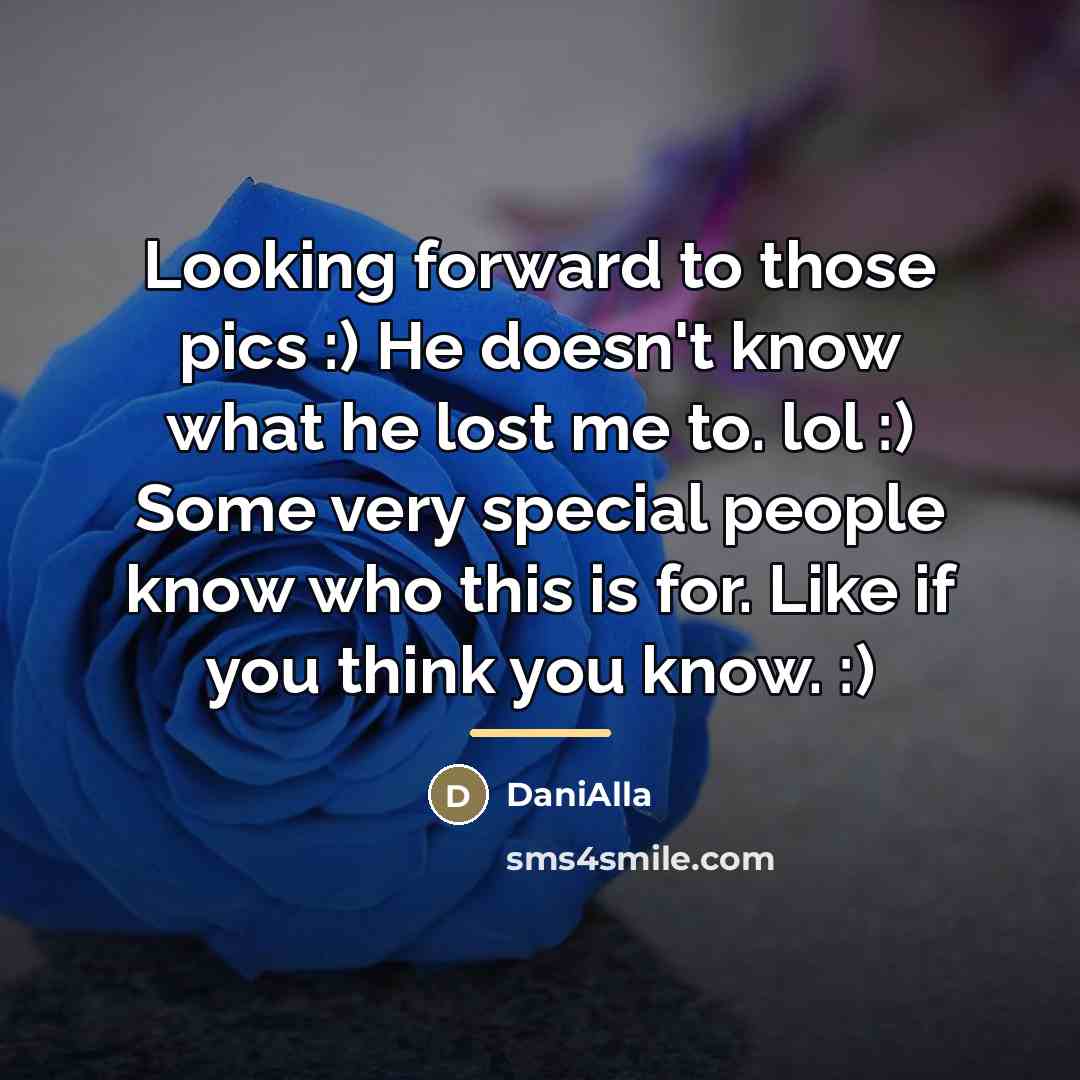 “Looking forward to those pics :) He doesn't know what…” quote by DaniAlla