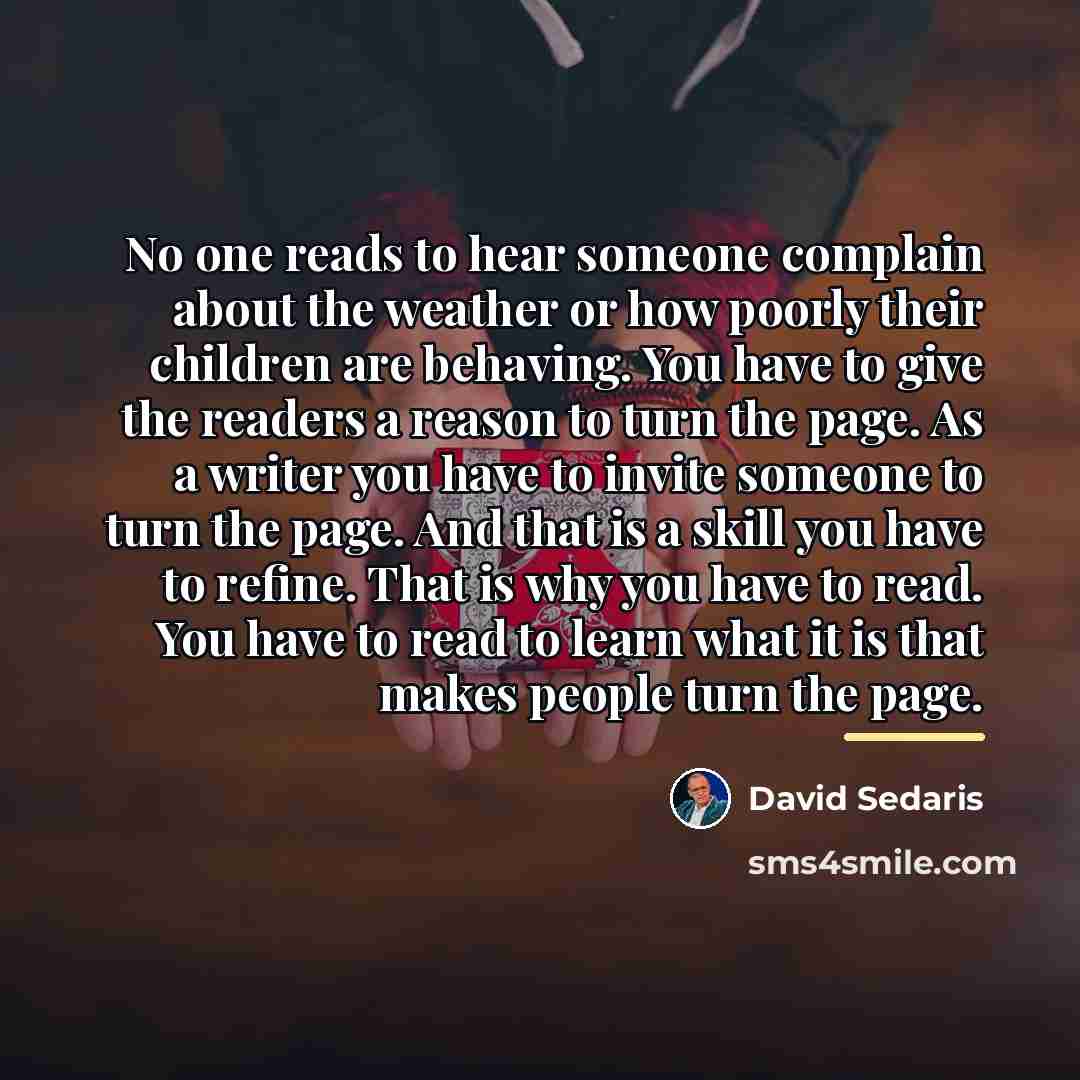 “No one reads to hear someone complain about the weather…” quote by David Sedaris