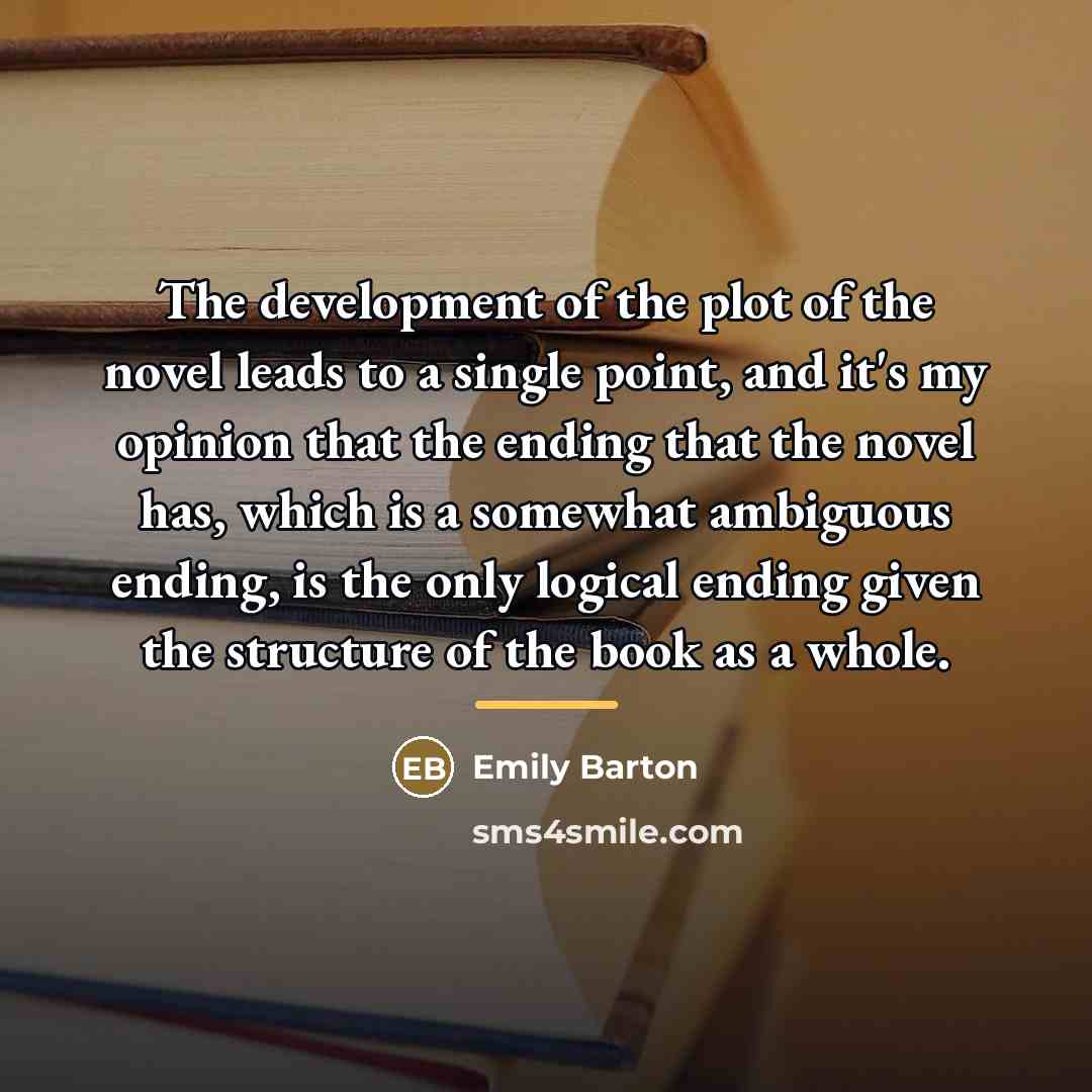 “The development of the plot of the novel leads to…” quote by Emily Barton