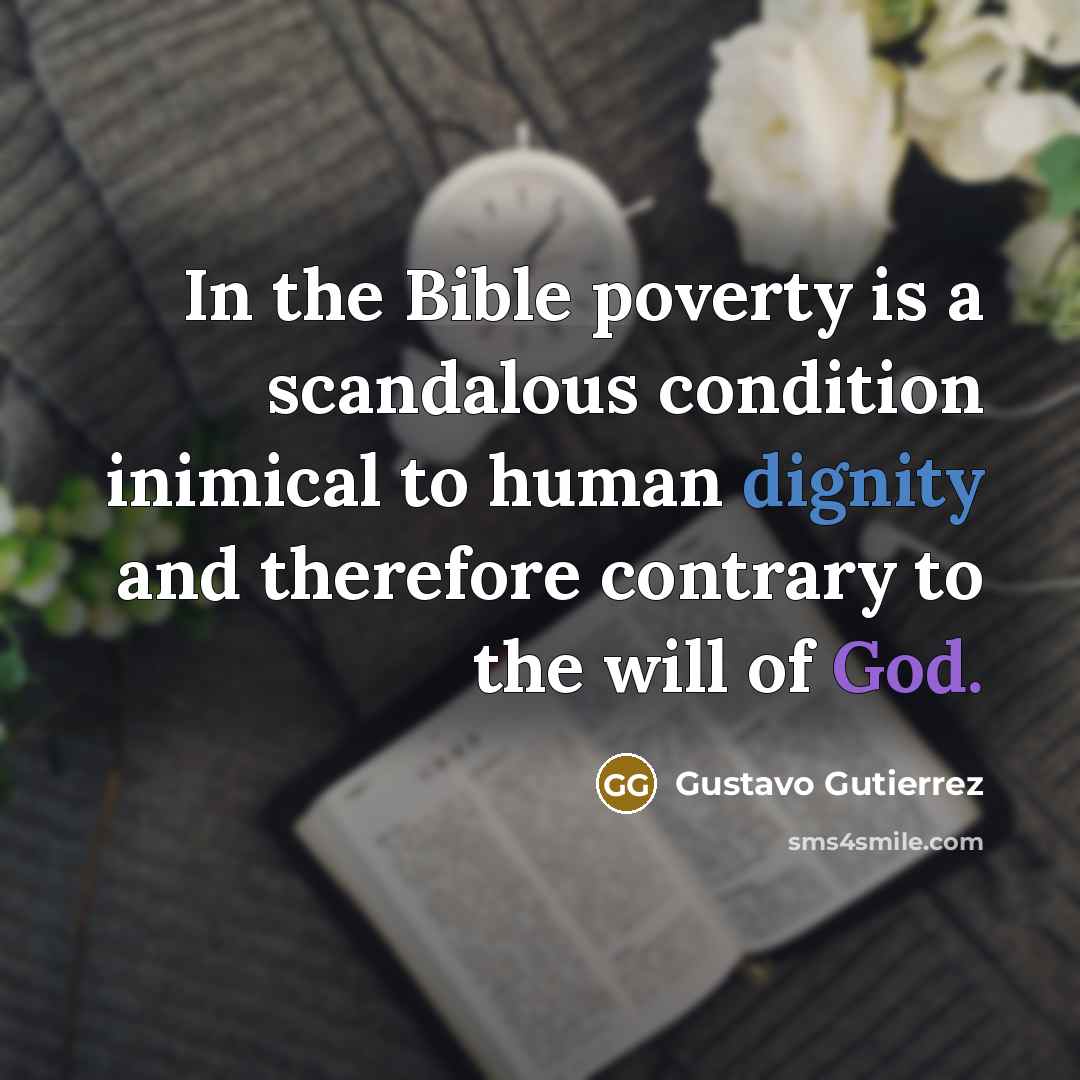 “In the Bible poverty is a scandalous condition inimical to…” quote by Gustavo Gutiérrez