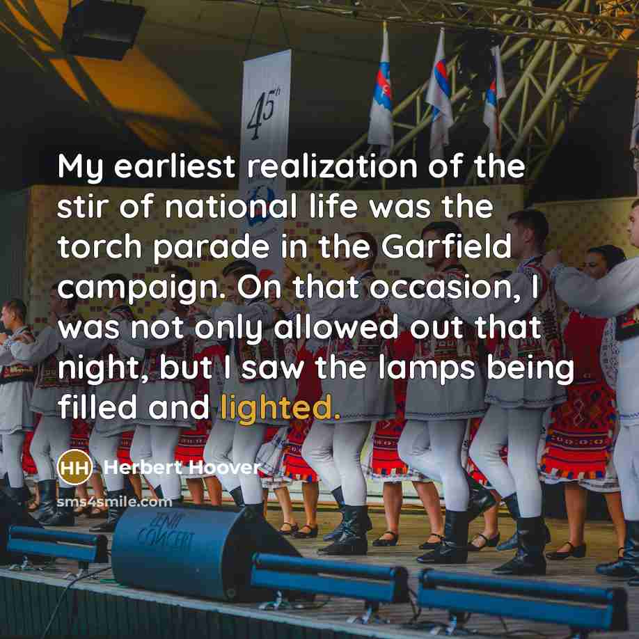 “My earliest realization of the stir of national life was…” quote by Herbert Hoover