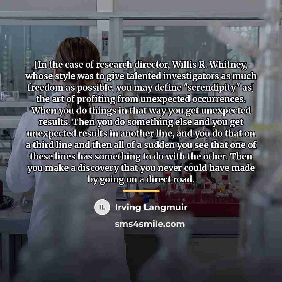 “[In the case of research director, Willis R. Whitney, whose…” quote by Irving Langmuir