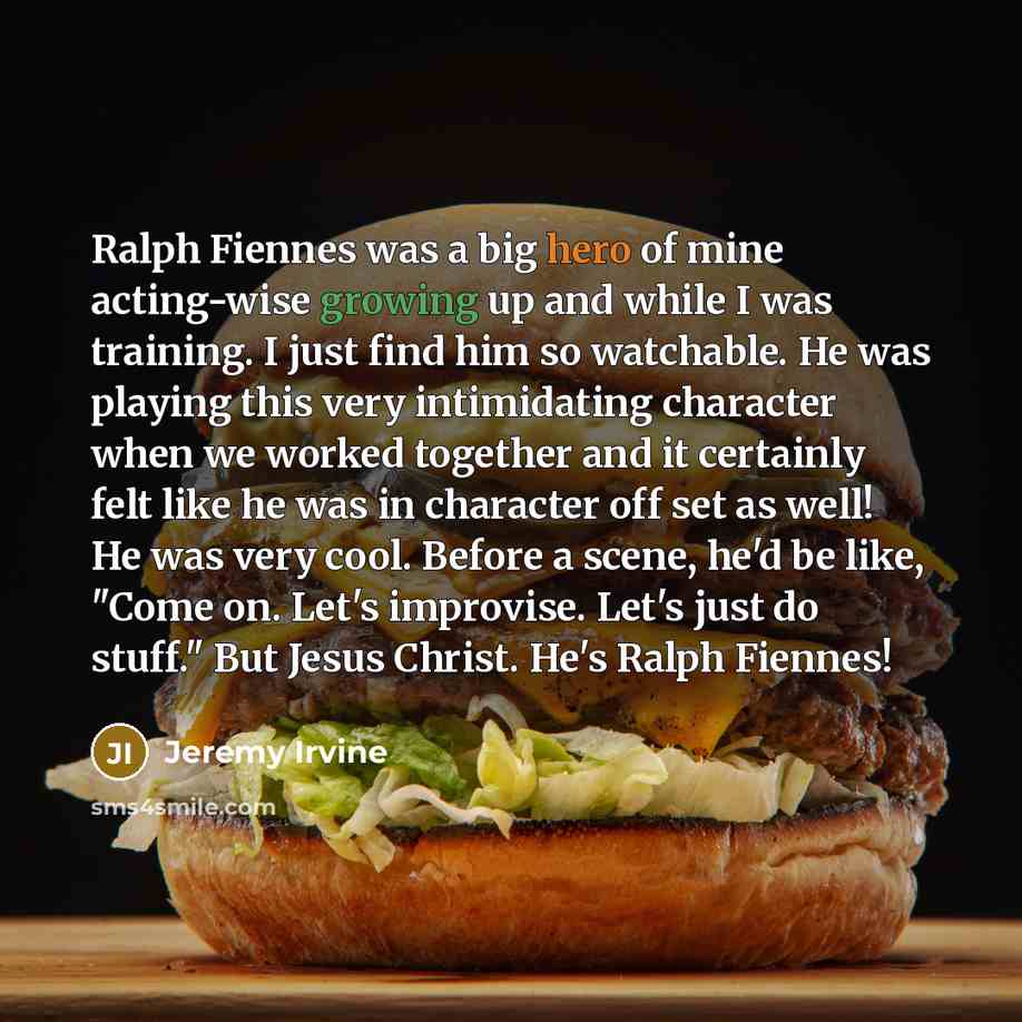 “Ralph Fiennes was a big hero of mine acting-wise growing…” quote by Jeremy Irvine