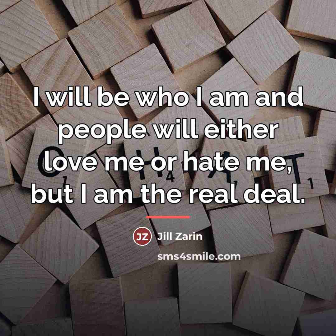 “I will be who I am and people will either…” quote by Jill Zarin