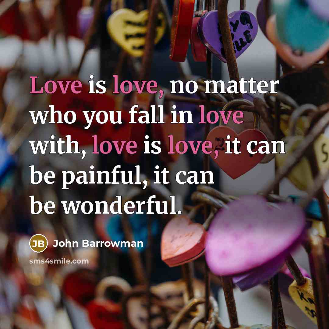 “Love is love, no matter who you fall in love…” quote by John Barrowman