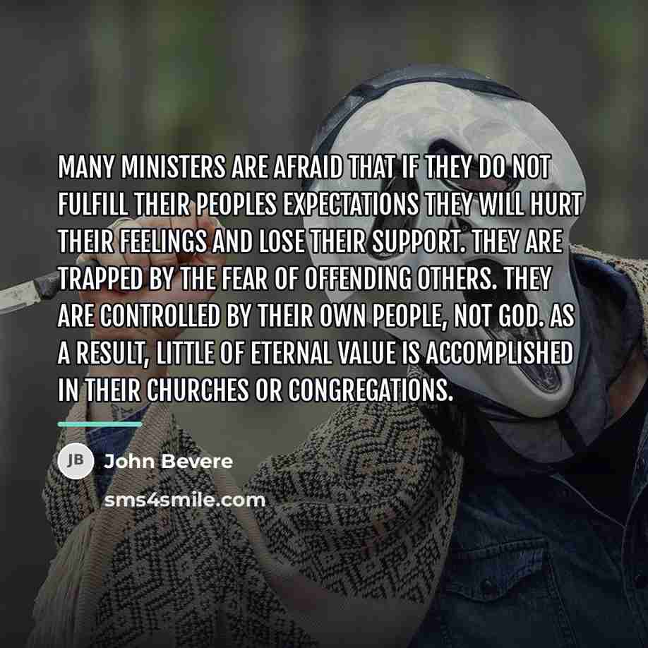 “Many ministers are afraid that if they do not fulfill…” quote by John Bevere