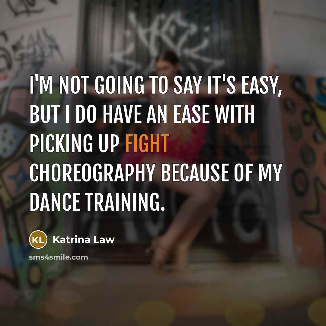 “I'm not going to say it's easy, but I do…” quote by Katrina Law