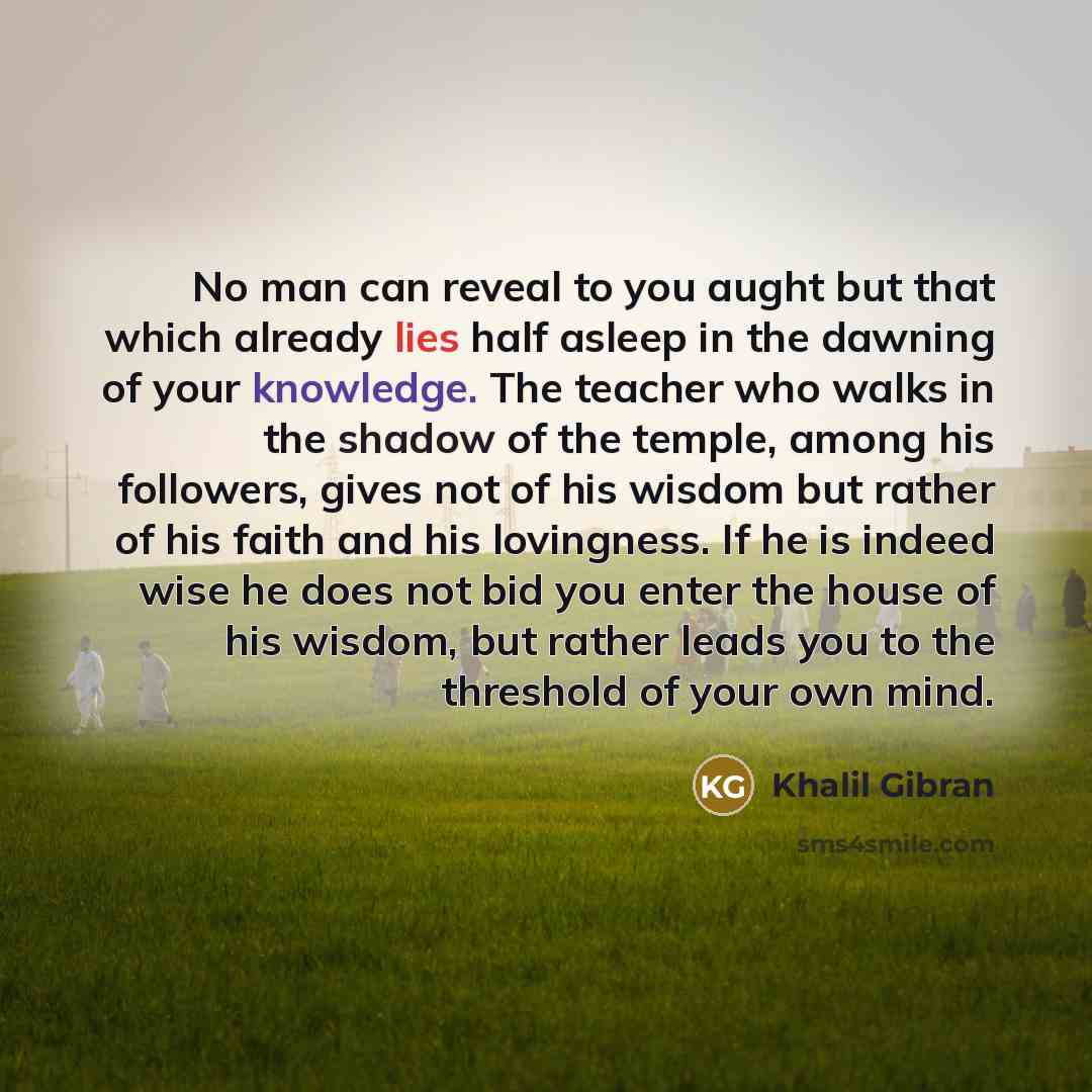 “No man can reveal to you aught but that which…” quote by Khalil Gibran