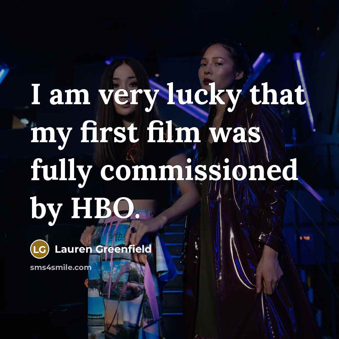 “I am very lucky that my first film was fully…” quote by Lauren Greenfield