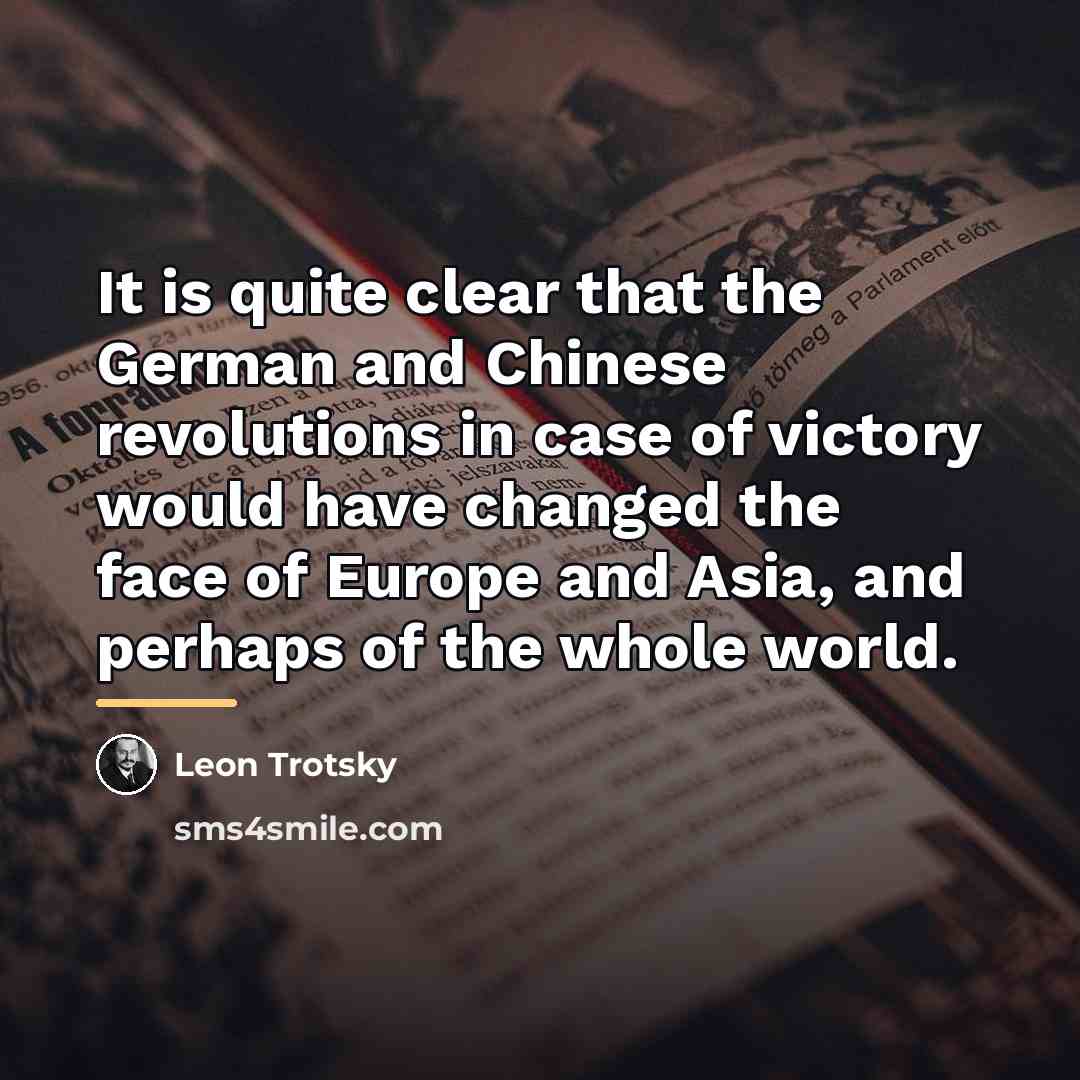 “It is quite clear that the German and Chinese revolutions…” quote by Leon Trotsky