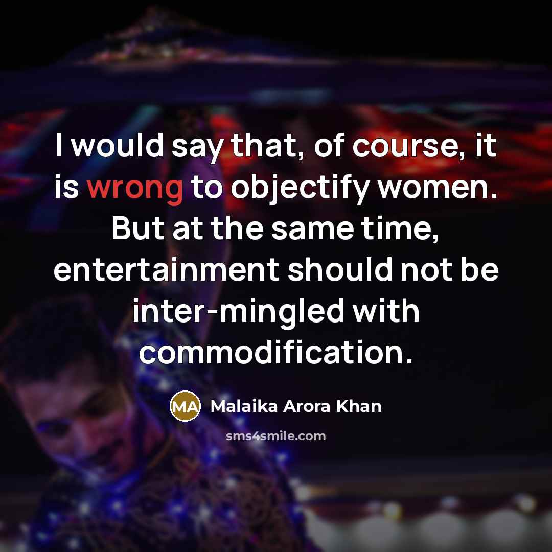 “I would say that, of course, it is wrong to…” quote by Malaika Arora Khan