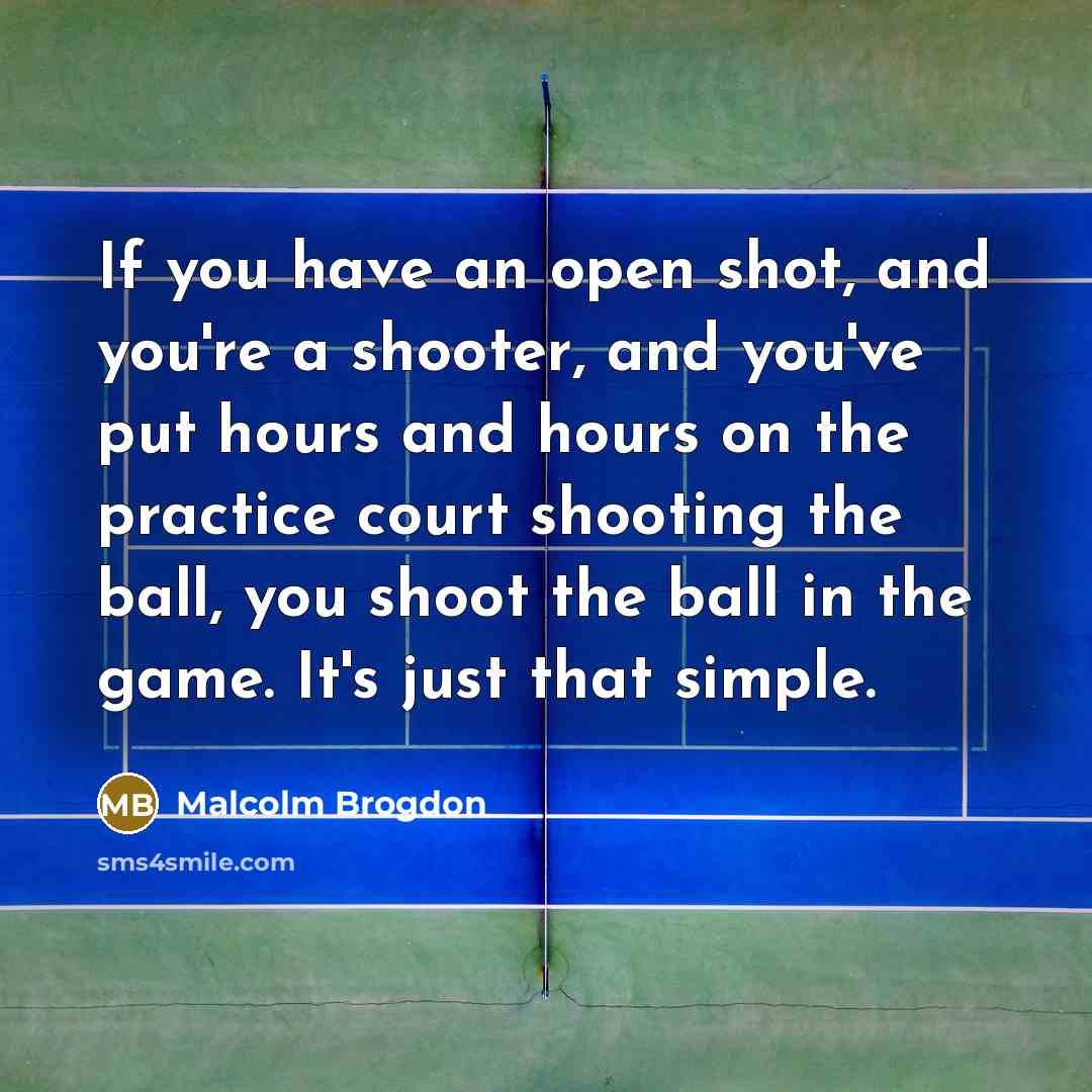 “If you have an open shot, and you're a shooter,…” quote by Malcolm Brogdon