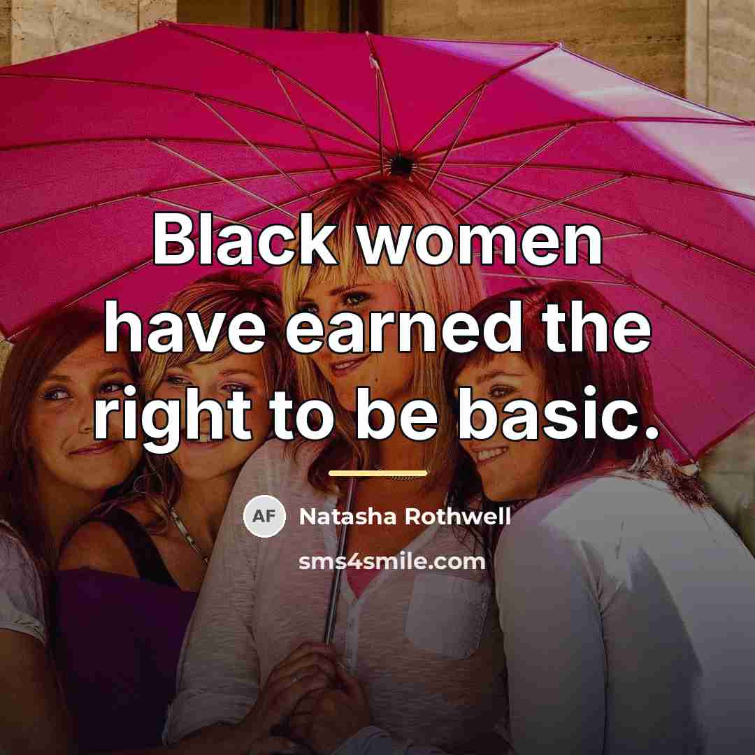 “Black women have earned the right to be basic.…” quote by Natasha Rothwell