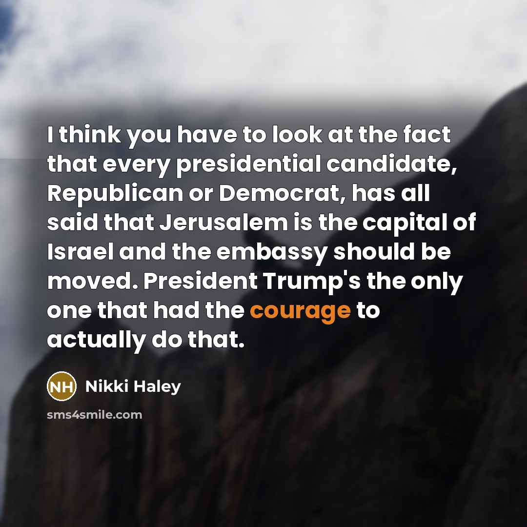 “I think you have to look at the fact that…” quote by Nikki Haley