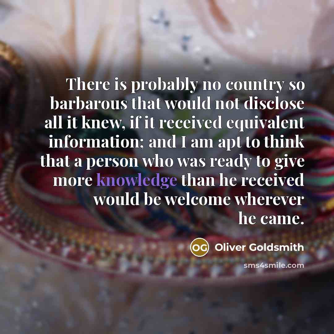 “There is probably no country so barbarous that would not…” quote by Oliver Goldsmith