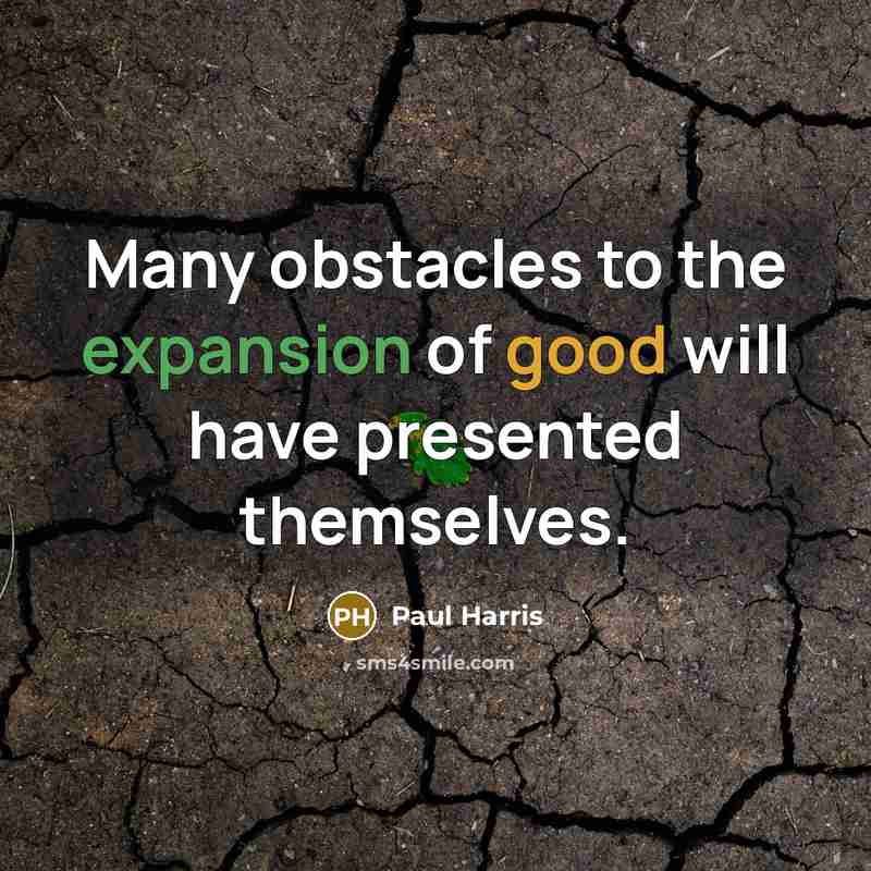 “Many obstacles to the expansion of good will have presented…” quote by Paul Harris