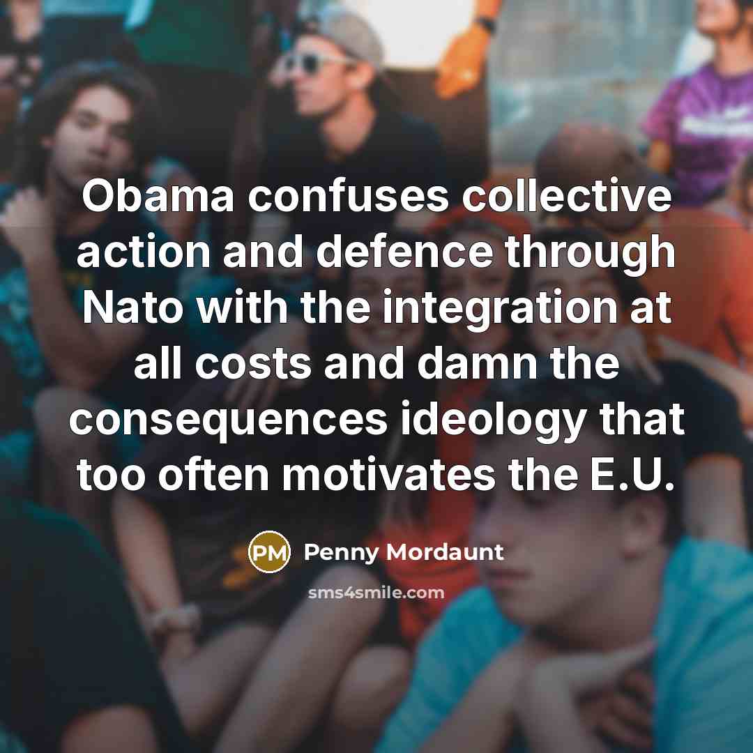 “Obama confuses collective action and defence through Nato with the…” quote by Penny Mordaunt