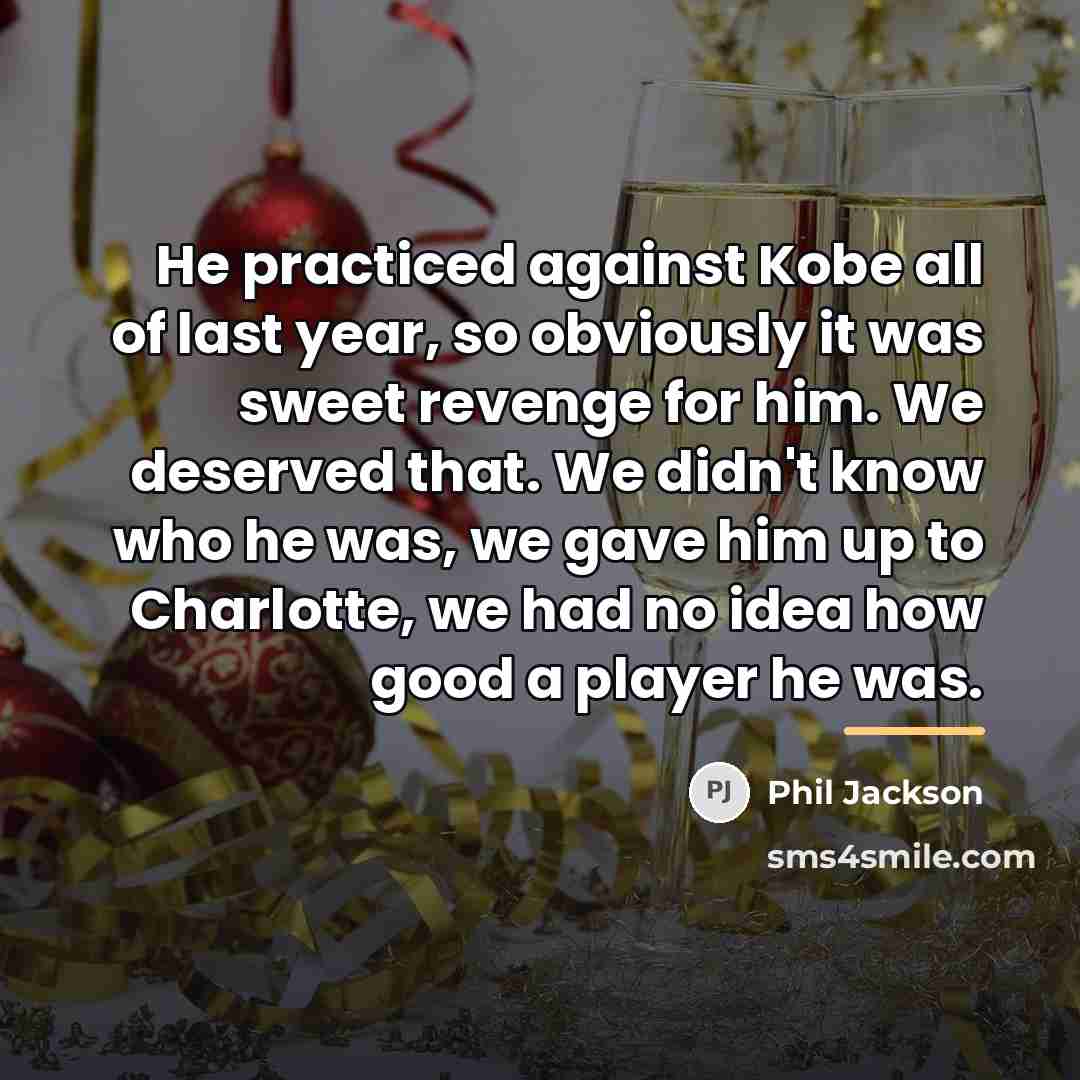 “He practiced against Kobe all of last year, so obviously…” quote by Phil Jackson