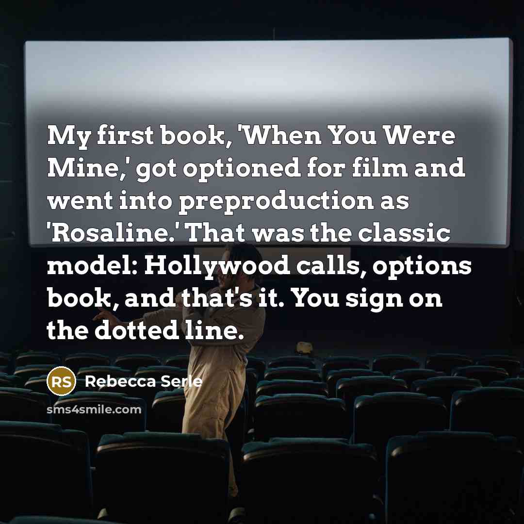“My first book, 'When You Were Mine,' got optioned for…” quote by Rebecca Serle