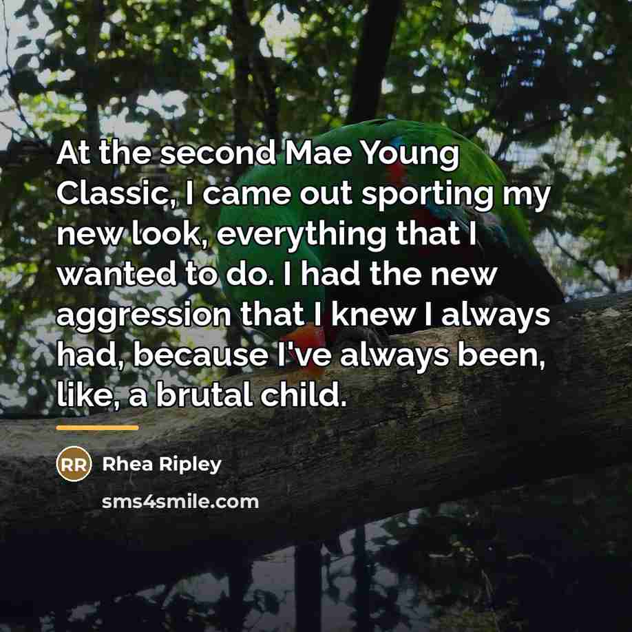 “At the second Mae Young Classic, I came out sporting…” quote by Rhea Ripley