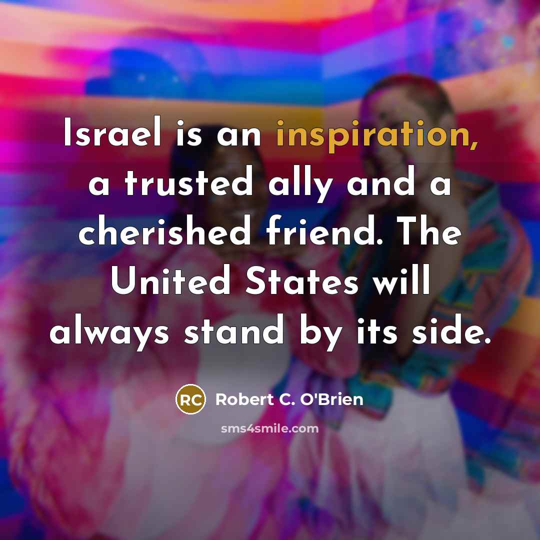 “Israel is an inspiration, a trusted ally and a cherished…” quote by Robert C. O'Brien