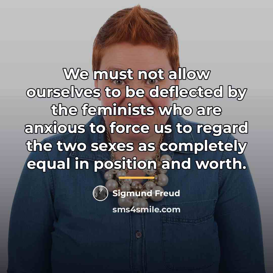 “We must not allow ourselves to be deflected by the…” quote by Sigmund Freud