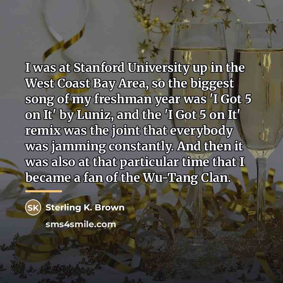 “I was at Stanford University up in the West Coast…” quote by Sterling K. Brown