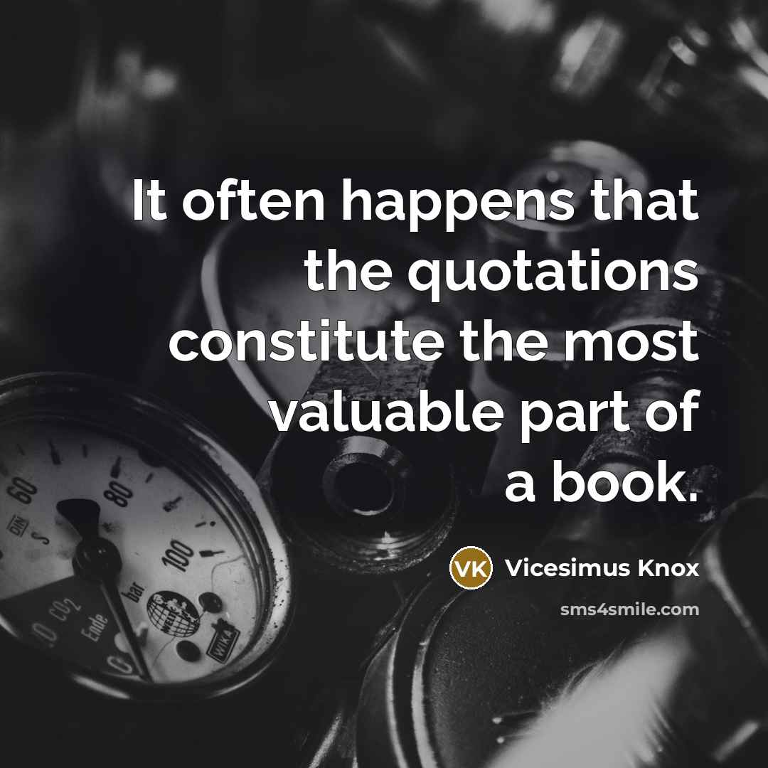 “It often happens that the quotations constitute the most valuable…” quote by Vicesimus Knox