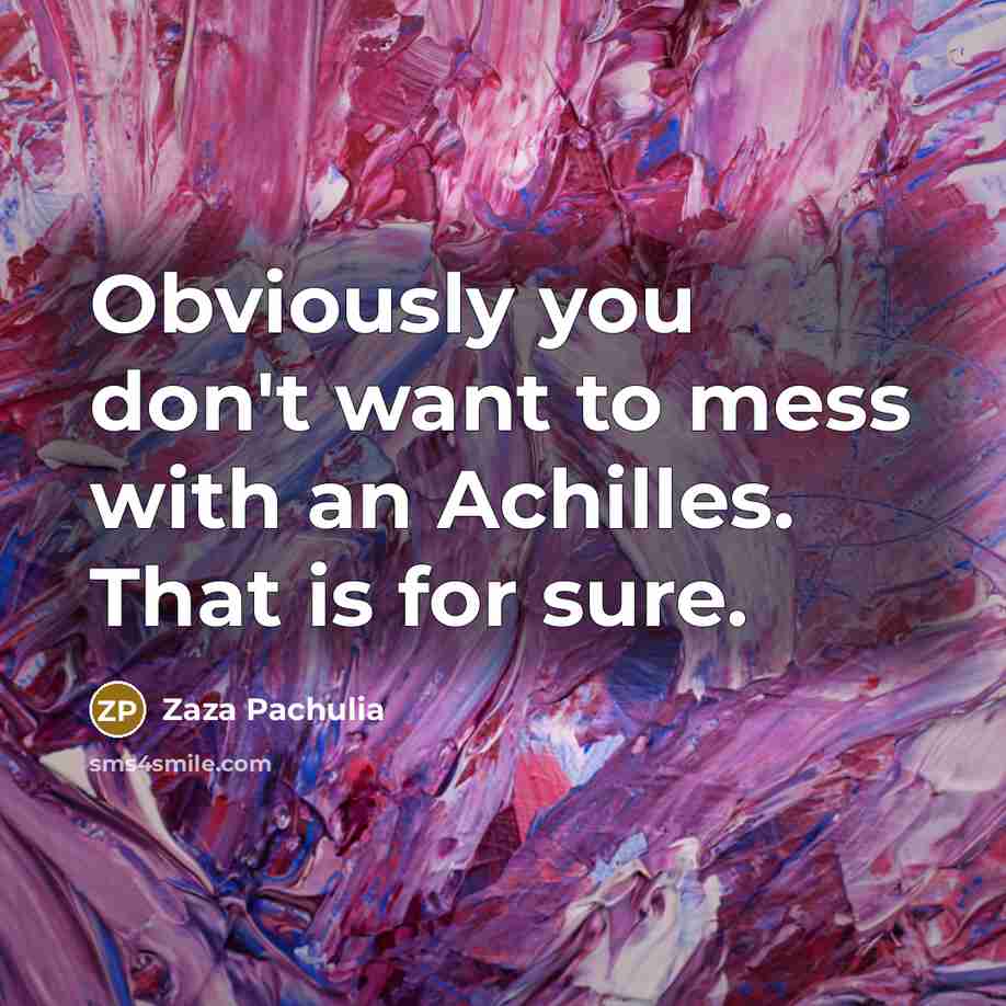 “Obviously you don't want to mess with an Achilles. That…” quote by Zaza Pachulia