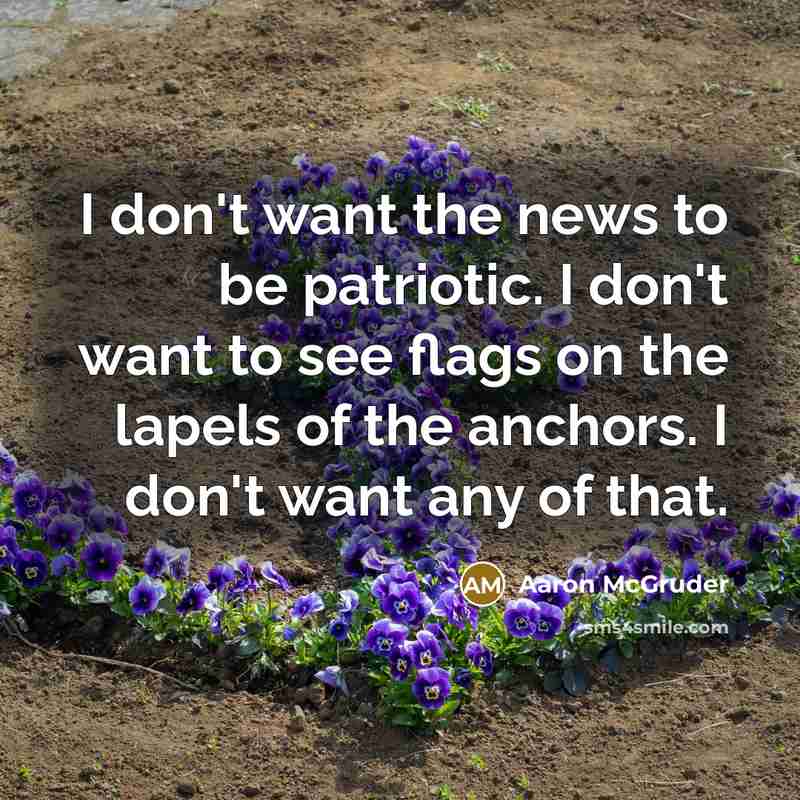 “I don't want the news to be patriotic. I don't…” quote by Aaron McGruder