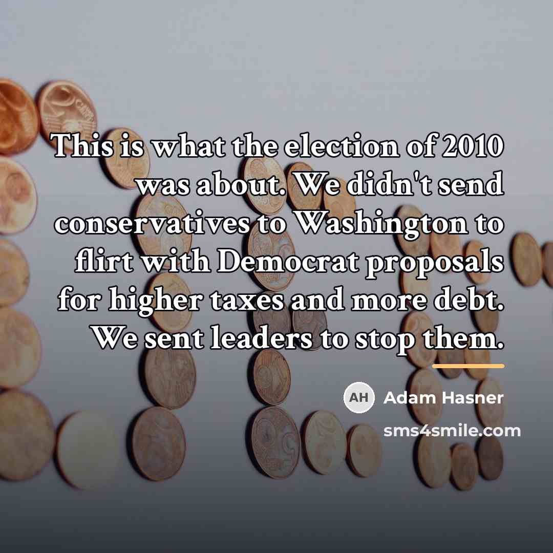 “This is what the election of 2010 was about. We…” quote by Adam Hasner