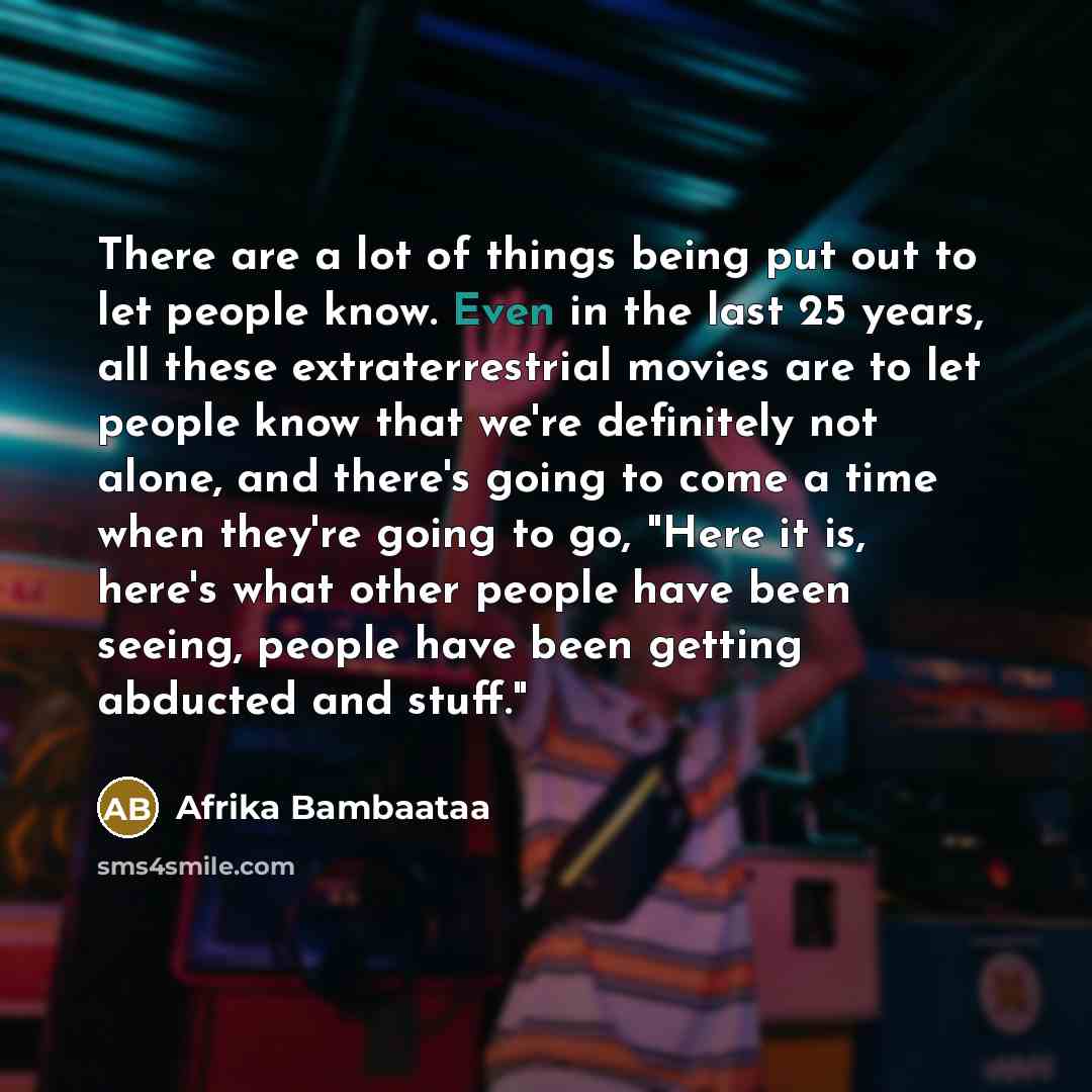 “There are a lot of things being put out to…” quote by Afrika Bambaataa
