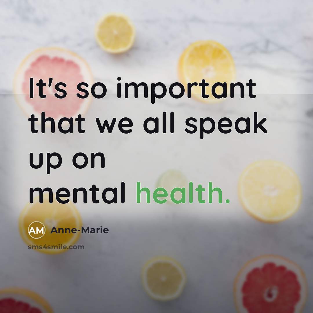 “It's so important that we all speak up on mental…” quote by Anne-Marie