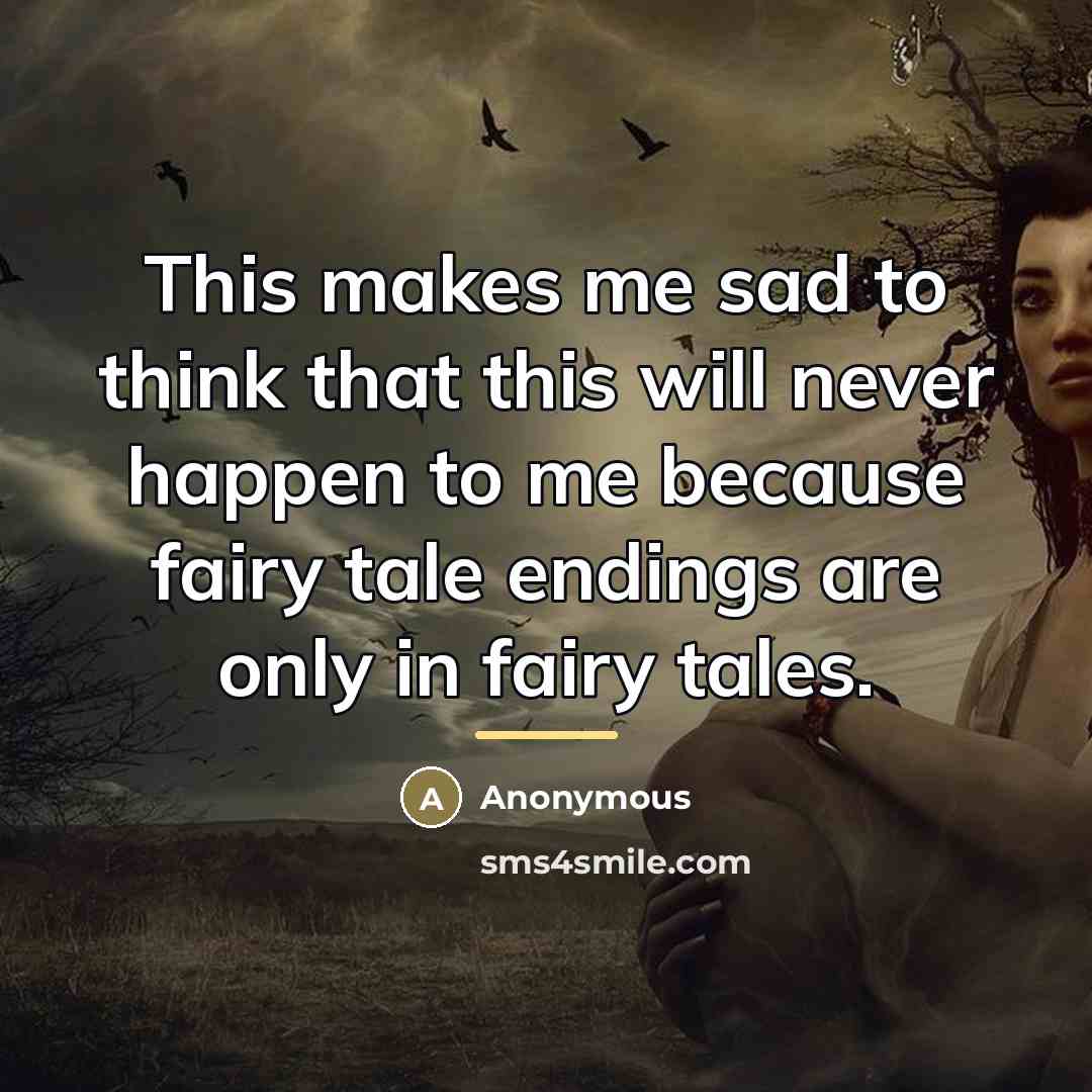 “This makes me sad to think that this will never…” quote by Anonymous