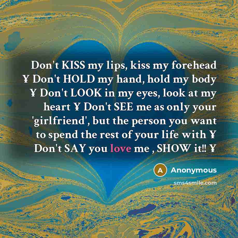 “Don't KISS my lips, kiss my forehead ¥ Don't HOLD…” quote by Anonymous